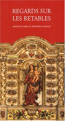 Regards sur les retables en bois polychrome
