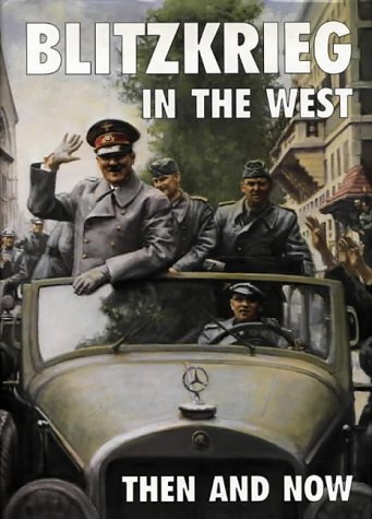 Blitzkrieg in the West : Then and Now (After the Battle) by Jean-Paul Pallud