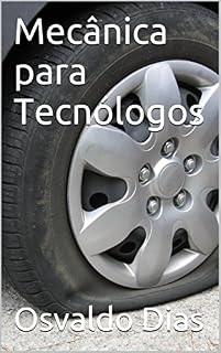 Livro Mecânica para Tecnólogos (Física Aplicada Livro 1)