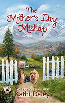 The Mother's Day Mishap: A Cozy Mystery (A Tess and Tilly Cozy Mystery Book 3) by [Daley, Kathi]