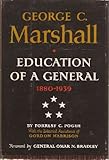 Book cover for George C. Marshall, Vol. 1: Education of a General, 1880-1939