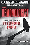 The Demonologist: The Extraordinary Career of Ed and Lorraine Warren (The Paranormal Investigators Featured in the Film The Conjuring)
