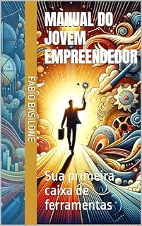 Livro Manual do Jovem Empreendedor: Sua primeira caixa de ferramentas