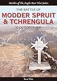 The Battle of Modder Spruit and Tchrengula: The Fight for Ladysmith, 30 October 1899 (Battles of the Anglo-Boer War)