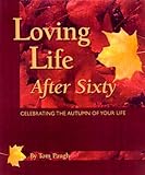 Image de Loving Life After 60 : Celebrating the Autumn of Your Life