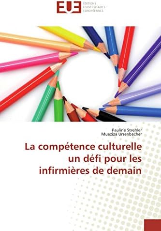 La Compétence Culturelle Un Défi Pour Les Infirmières de Demain (Omn.Univ.Europ.)