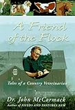 A Friend of the Flock: Tales of a Country Veterinarian by 
