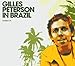 Gilles Peterson In Brazil: Mixed By Gilles Peterson