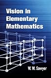 Vision in Elementary Mathematics (Dover Books on Mathematics) cover