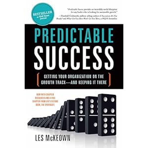 Predictable Success: Getting Your Organization on the Growth Track--and Keeping It There
