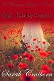 Mail Order Annie (A Western Bride Novel)