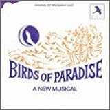 Birds Of Paradise (1987 Original Off-Broadway Cast)