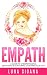 Empath: A Guide To Understanding, Defending & Nurturing Your Precious Gift (Empath, Intuitive, Psychic, Empathy)