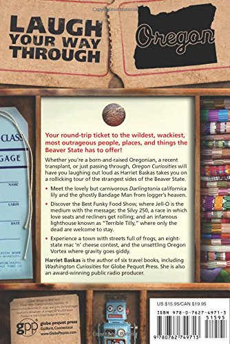 Oregon Curiosities: Quirky Characters, Roadside Oddities & Other Offbeat Stuff (Curiosities Series)