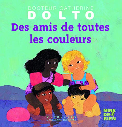 Des amis de toutes les couleurs (French Edition) by COLLINE FAURE-POIREE, FR�D�RICK MANSOT CATHERINE DOLTO