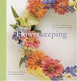 Flowerkeeping: The Lore and Craft of Preserving and Decorating with Dried Flowers by 