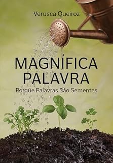 Livro Magnífica Palavra: Porque Palavras São Sementes