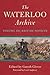 The Waterloo Archive. Volume 3: British Sources by Gareth Glover