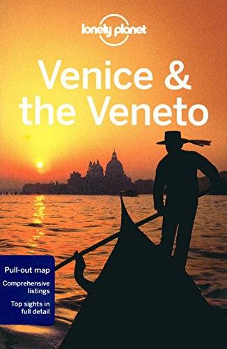 Lonely Planet Venice & The Veneto, 7th Edition (City Travel Guide)