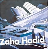 Zaha Hadid: The Complete Buildings and Projects by 