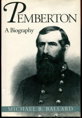Pemberton: A Biography by Michael B. Ballard