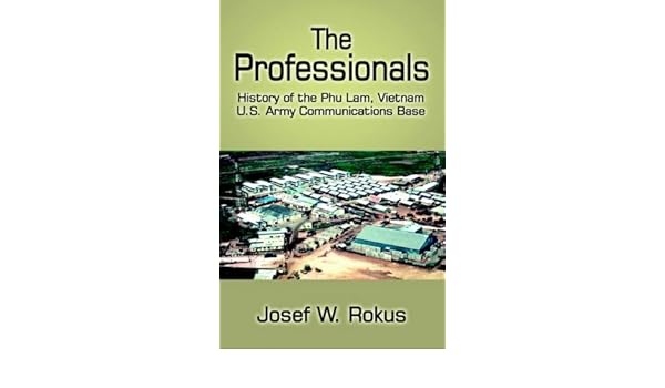 The Professionals History Of The Phu Lam Vietnam Us Army -