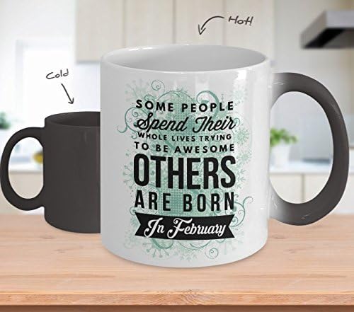 February Birthday Coffee Mug 11 oz - color changing mug born in february birthday Gift Idea For Women Girls Men Her or Him
