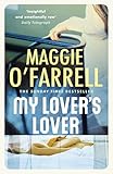 Front cover for the book My Lover's Lover by Maggie O'Farrell