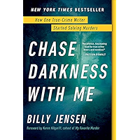 Chase Darkness with Me: How One True-Crime Writer Started Solving Murders book cover Chase Darkness with Me: How One True-Crime Writer Started Solving Murders book cover