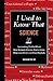 I Used to Know That: Science: Fascinating Truths About How Animals Evolve, Plants Grow, Molecules Bond, and Stars Explode (Blackboard Books)