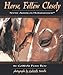 Horse, Follow Closely: Native American Horsemanship by GaWaNi PonyBoy