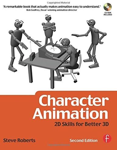 Character Animation: 2D Skills for Better 3D (Focal Press Visual Effects and Animation) by Steve Roberts (8-Mar-2007) Paperback