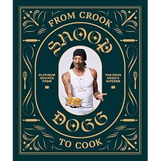 From Crook to Cook: Platinum Recipes from Tha Boss Dogg's Kitchen