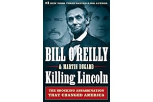 Killing Lincoln: The Shocking Assassination that Changed America Forever (Bill O'Reilly's Killing Series)