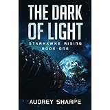 The Dark of Light (Starhawke Rising Book 1)