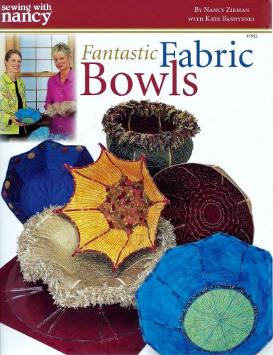 Sewing With Nancy: Fantastic Fabric Bowls B0038O6V3A Book Cover