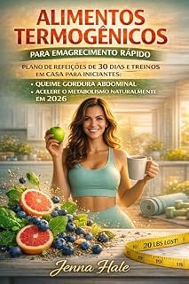 Livro Alimentos Termogênicos para Emagrecimento Rápido: Plano de Refeições de 30 Dias e Treinos em Casa para Iniciantes: Queime Gordura Abdominal e Acelere o ... 2026 (The Everyday Metabolic Reset System)