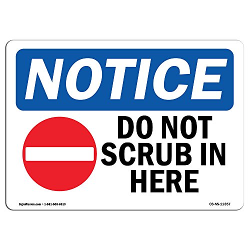 OSHA Notice Sign - Do Not Scrub in Here | Rigid Plastic Sign | Protect Your Bus…