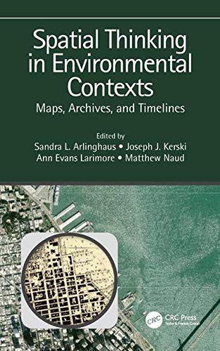 Spatial Thinking in Environmental Contexts: Maps, Archives, and Timelines by 