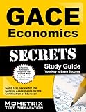 GACE Economics Secrets Study Guide: GACE Test Review for the Georgia Assessments for the Certification of Educators