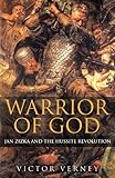 WARRIOR OF GOD: Jan Zizka and the Hussite Revolution