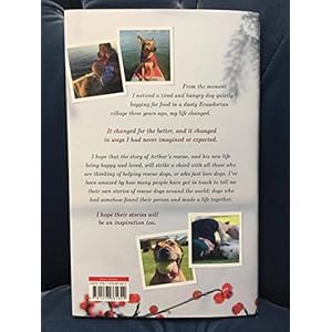 Arthur and Friends: The incredible story of a rescue dog, and how our dogs rescue us