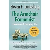 The Armchair Economist: Economics and Everyday Life