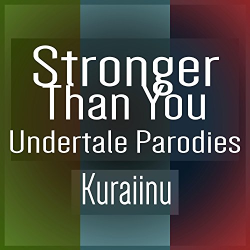 Stronger Than You Sans Parody By Djsmell On Amazon Music - 