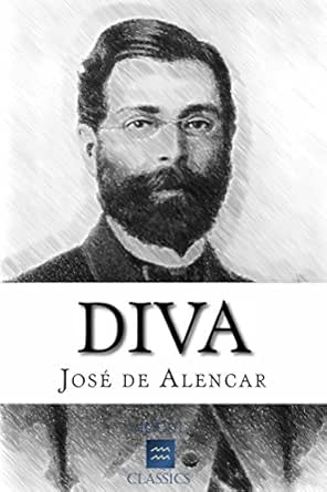 Diva Com Introducao E Indice Activo Ebook De Alencar Jose Mogul Classics Amazon Com Br Loja Kindle