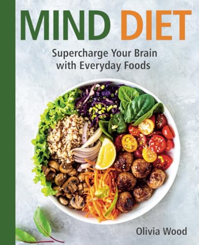 MIND DIET: Supercharge Your Brain with Everyday Foods (FULL-COLOR EDITION)