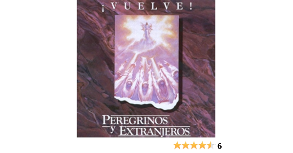 Vuelve Peregrinos Y Extranjeros Amazon Es Musica vuelve peregrinos y extranjeros