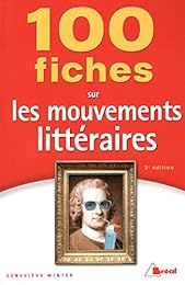100 fiches sur les mouvements littéraires