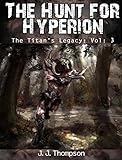 The Hunt for Hyperion (The Titan's Legacy Book 3)