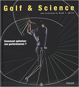 Amazon Fr Golf Science Comment Optimiser Ses Performances Smith Mark F Collectif Plumet Georges Livres